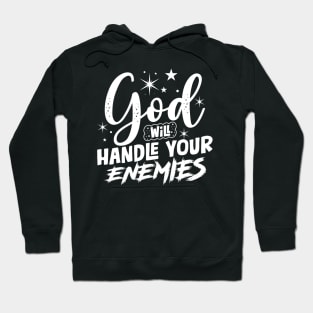 God Will Handle Your Enemies Hoodie